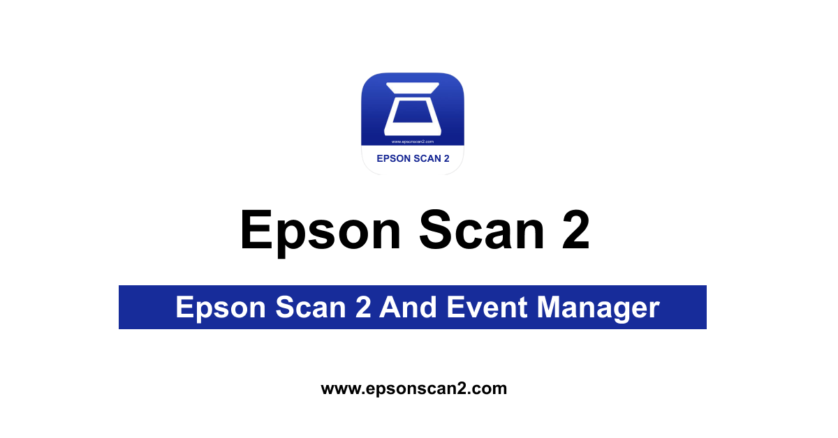 Epson Scan 2 And Event Manager